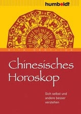Chinesisches Horoskop Sich selbst und andere besser verstehen