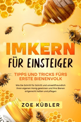 Imkern für einsteiger tipps - imkern, einsteiger:
