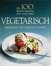 Die 100 besten Rezepte aus aller Welt, Vegetarisch ... | Buch | Zustand sehr gut