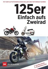 125er: Einfach aufs Zweirad Mit Autoführerschein Motorrad und Roller fahren Mang