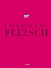 Das große Buch vom Fleisch (Teubner Edition)