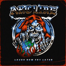 Arcline - Laugh Now Fry Later