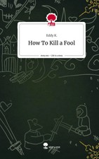 Eddy K. | How To Kill a Fool