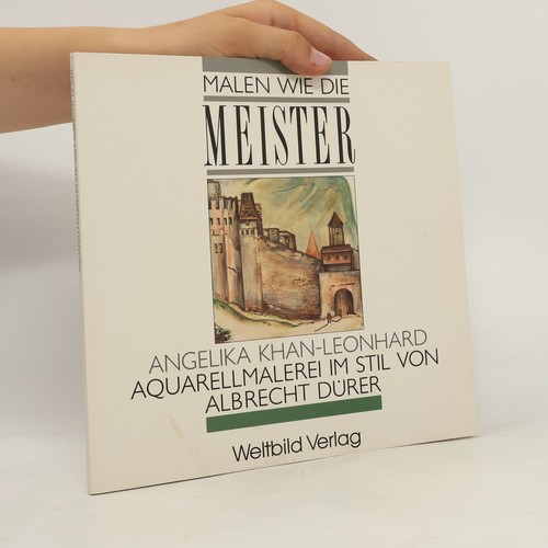 Malen wie die - , meister