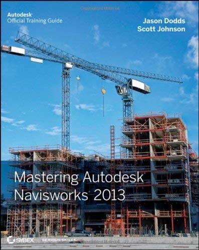Mastering autodesk navisworks - autodesk,