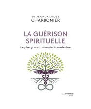 La guérison spirituelle - Le