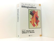 The Handbook of Bilingualism (Blackwell Handbooks in Linguistics) Bhatia, Tej K.