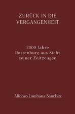 Zurück in die Vergangenheit: 2000 Jahre Rottenburg a... | Buch | Zustand wie neu