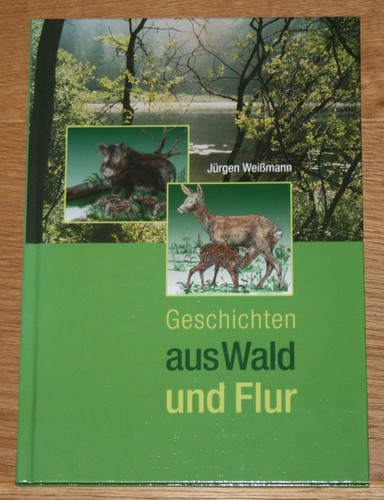 Geschichten aus wald und - und, flur