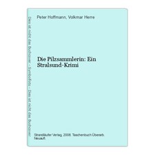 Die Pilzsammlerin: Ein Stralsund-Krimi Hoffmann, Peter und Volkmar Herre: