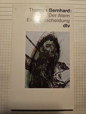 Der Atem: Eine Entscheidung von Bernhard, Thomas