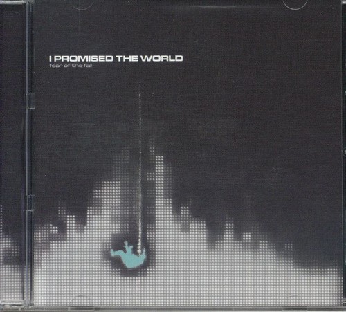 Promised the world fear of - promised,