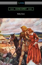 Zane Grey | Betty Zane |