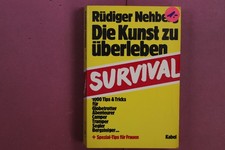 373572 Rüdiger Nehberg DIE KUNST ZU ÜBERLEBEN Ernst Kabel Verlag Survival