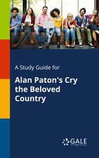 A Study Guide for Alan Paton's Cry the Beloved Country Cengage Learning Gale