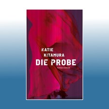 Die Probe | Katie Kitamura |