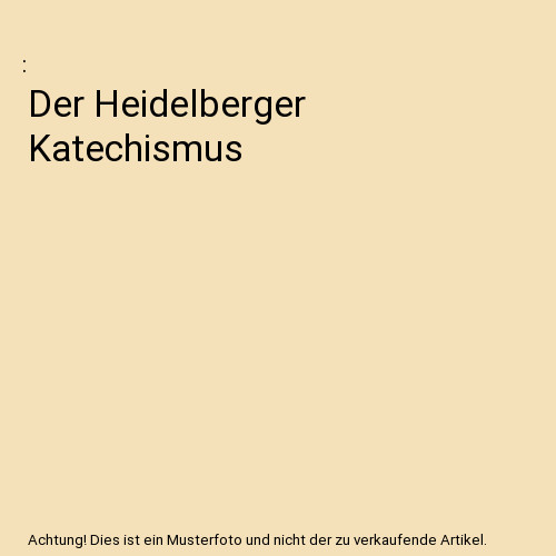 Der heidelberger katechismus - der,