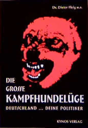Die grosse kampfhundelüge - die,