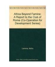 Africa Beyond Famine: A Report to the Club of Rome 