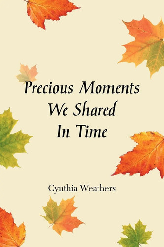 Precious moments shared in - moments, we