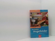 Die besten Angelköder: für Fried- und Raubfische (BLV Angelpraxis) Hans Eiber Ei
