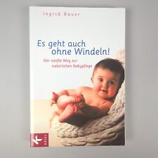 Es geht auch ohne Windeln natürlichen Babypflege Buch Ingrid Bauer Kösel | Gut
