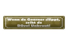 Blechschild 46x10cm Wenn de Goorner slöppt, seiht de Düvel Unkruut Deko Schild