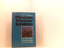 Piraten, Träumer, Schätze : Gold unter Wasser , d. grosse Abenteuer in unserer Z