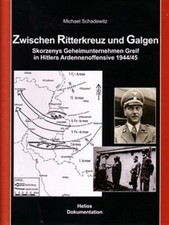 Zwischen Ritterkreuz und Galgen-Geheimunternehmen Greif (Ardennenoffensive/Buch)