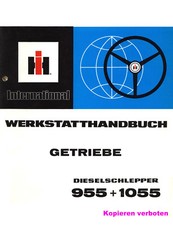 Werkstatt-Handbuch IHC Schlepper  955+1055   -Getriebe-    (1977)