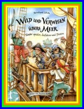 ## Wild und verwegen übers Meer : Kinder spielen Seefahrer - ÖKOTOPIA-Verlag ##
