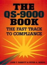 QS 9000 Book: The Fast Track to Compliance,Rabbitt, John T. John