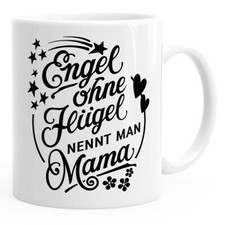 Kaffee-Tasse Engel ohne Flügel nennt man Mama Muttertag Geschenk MoonWorks®