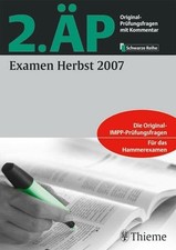 2. ÄP Examen Herbst 2007: Original-Prüfungsfragen mit Kommentar Buch Thieme
