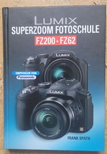 Lumix Superzoom Fotoschule FZ200 FZ62 von Späth, Frank