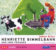 Henriette Bimmelbahn und Ihre Freunde von James Krüss | Hörbuch