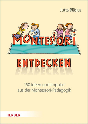 Montessori entdecken 150 - montessori, entdecken!