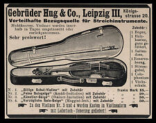 Alte Werbung 1900 Streichinstrumente Geigen Violinen Gebrüder Hug & Co. Leipzig