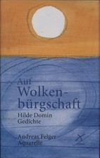 Auf Wolkenbürgschaft. Andreas Felger. Aquarelle. Domin, Hilde.: