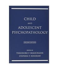 Child and Adolescent Psychopathology, Theodore P. Beauchaine, Stephen P. Hinshaw