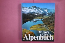 290595 DAS GROSSE ADAC ALPENBUCH ADAC Verlag GmbH & Mairs Geographischer Verlag