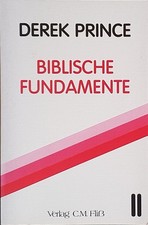 Biblische Fundamente Bd. 2 von Derek Prince
