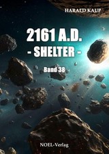 2161 A.D. - Shelter - (Neuland Saga) Harald Kaup