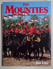 Buch THE MOUNTIES Canada Police HISTORY RCMP 160 Seiten R.C.M.P. Kanada Polizei