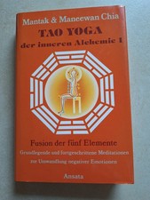 Tao Yoga der inneren Alchemie 1 - Fusion der fünf Elemente - Mantak & Chia