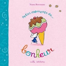 Petits moments bonheur - petits, de...