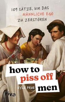 How piss off men 109 - to, men: