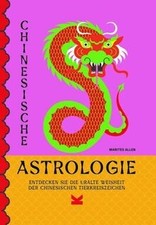 Chinesische Astrologie: Entdecken Sie die uralte Wei... | Buch | Zustand wie neu