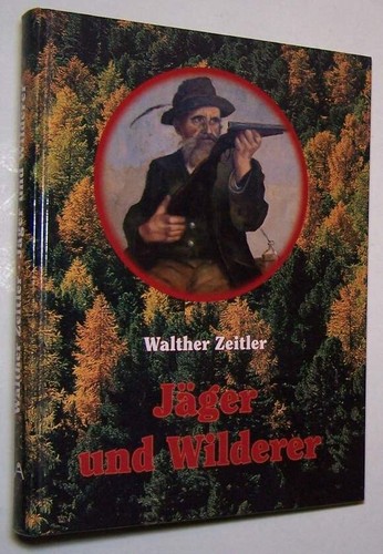 Jäger und wilderer ostbayern - jäger,