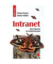 Intranet: Das Internet im Unternehmen, Fischer, Stefan /Müller, Walter